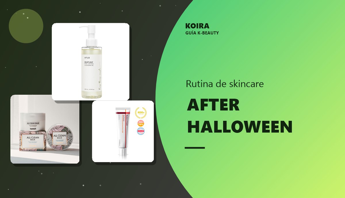 Rutina de skincare after Halloween - KOIRA